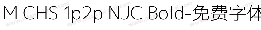 M CHS 1p2p NJC Bold字体转换